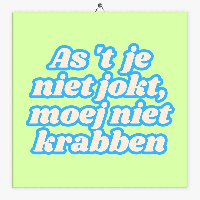 Drents spreuken tegeltje as 't je niet jokt