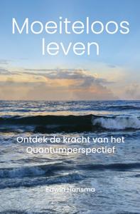 Moeiteloos Leven - Edwin Hansma - ebook