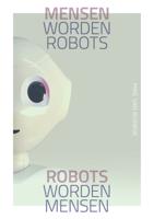 Mensen worden robots, robots worden mensen (Hardback)