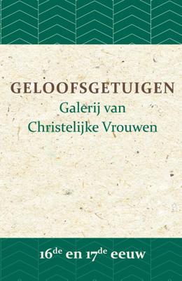 Geloofsgetuigen 16de en 17de eeuw (Paperback)