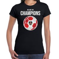 Oostenrijk EK/ WK supporter t-shirt we are the champions met Oostenrijkse voetbal zwart dames