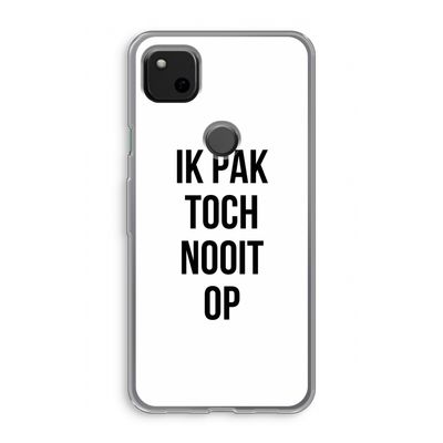 Ik pak nooit op: Google Pixel 4a Transparant Hoesje