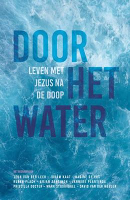 Het water door, nieuw leven in (Hardback)