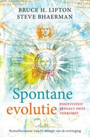 Spontane evolutie - Bruce H. Lipton, Steve Bhaerman - ebook