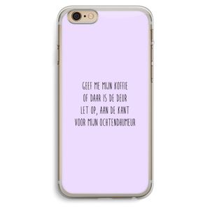 Ochtendhumeur: iPhone 6 Plus / 6S Plus Transparant Hoesje