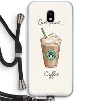 But first coffee: Samsung Galaxy J3 (2017) Transparant Hoesje met koord