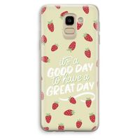 Don't forget to have a great day: Samsung Galaxy J6 (2018) Transparant Hoesje