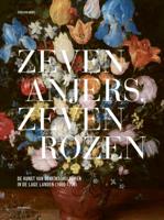 Zeven anjers, zeven rozen - De kunst van bloemschilderen in de Lage Landen (1600-1700) (Hardback)