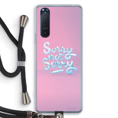 Sorry not sorry: Sony Xperia 5 II Transparant Hoesje met koord