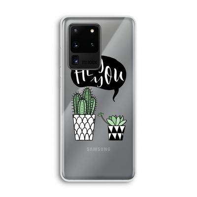 Hey you cactus: Samsung Galaxy S20 Ultra Transparant Hoesje
