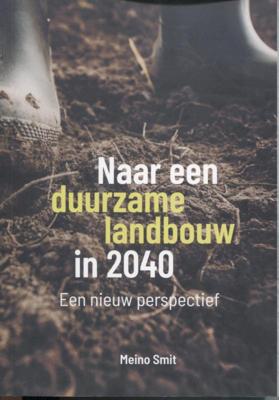 Naar een duurzame landbouw in 2040 (Paperback)