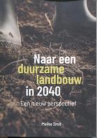 Naar een duurzame landbouw in 2040 (Paperback)