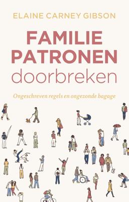 Familiepatronen doorbreken - Relaties & Persoonlijke ontwikkeling - Spiritueelboek.nl
