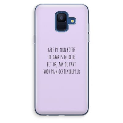 Ochtendhumeur: Samsung Galaxy A6 (2018) Transparant Hoesje