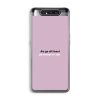 gij moogt er zijn: Samsung Galaxy A80 Transparant Hoesje