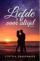 Een liefde voor altijd - Cynthia Zwagemaker - ebook