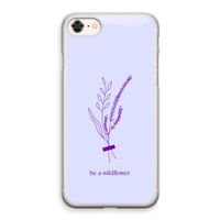 Be a wildflower: iPhone 8 Transparant Hoesje