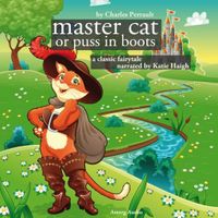 The Master Cat or Puss in Boots, a Fairy Tale - thumbnail