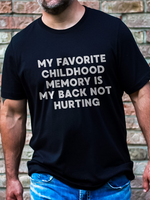 Men's Cotton My Favorite Childhood Memory Is My Back Not Hurting Casual T-Shirt - thumbnail