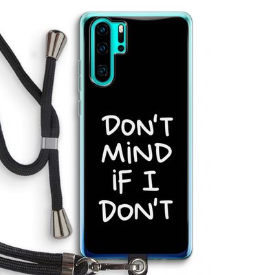 Don't Mind: Huawei P30 Pro Transparant Hoesje met koord