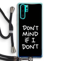Don't Mind: Huawei P30 Pro Transparant Hoesje met koord