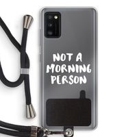 Morning person: Samsung Galaxy A41 Transparant Hoesje met koord