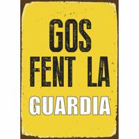 Plaat Magnet & Steel Gos Fent la Guardia 14,8 x 21 cm