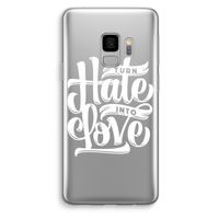 Turn hate into love: Samsung Galaxy S9 Transparant Hoesje