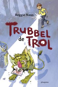 Trubbel de trol - Reggie Naus - ebook