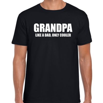 Grandpa like a dad only cooler cadeau t-shirt zwart heren Grandpa like a dad only cooler cadeau t-shirt zwart heren