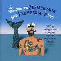 Waarom een zeemeermin geen zeemeerman heet (Hardback)