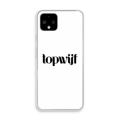 Topwijf Wit: Pixel 4 Transparant Hoesje