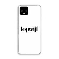 Topwijf Wit: Pixel 4 Transparant Hoesje
