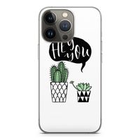 Hey you cactus: iPhone 13 Pro Transparant Hoesje