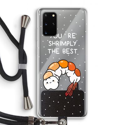 You're Shrimply The Best: Samsung Galaxy S20 Plus Transparant Hoesje met koord