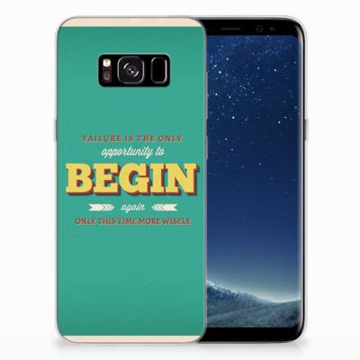 Samsung Galaxy S8 | Siliconen hoesje | met naam Quote Begin Samsung Galaxy S8 | Siliconen hoesje | met naam Quote Begin