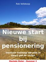 Nieuw start bij pensionering - Rob Vellekoop - ebook