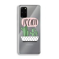 I love cacti: Samsung Galaxy S20 Plus Transparant Hoesje
