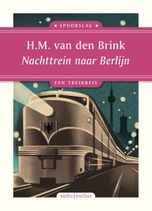 Nachttrein naar Berlijn - Hans Maarten van den Brink - ebook