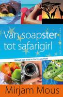 Van soapster tot safarigirl (Paperback)