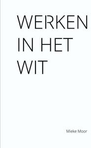 Werken in het wit (Paperback)