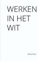 Werken in het wit (Paperback)