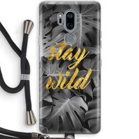 Stay wild: LG G7 Thinq Transparant Hoesje met koord