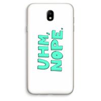 UHM, NOPE.: Samsung Galaxy J7 (2017) Transparant Hoesje