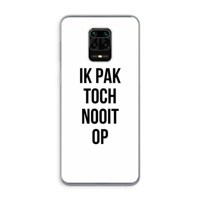 Ik pak nooit op: Xiaomi Redmi Note 9 Pro Transparant Hoesje