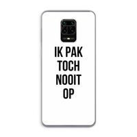 Ik pak nooit op: Xiaomi Redmi Note 9 Pro Transparant Hoesje