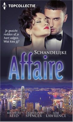 Schandelijke affaire - Michelle Reid, Catherine Spencer, Kim Lawrence - ebook