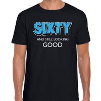 Sixty and still looking good cadeau t-shirt / 60 jaar shirt zwart heren