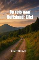 Reisverhaal Op reis naar Duitsland: Eifel | Dimitri Haex Reisverhaal Op reis naar Duitsland: Eifel | Dimitri Haex