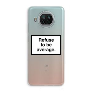 Refuse to be average: Xiaomi Mi 10T Lite 5G Transparant Hoesje